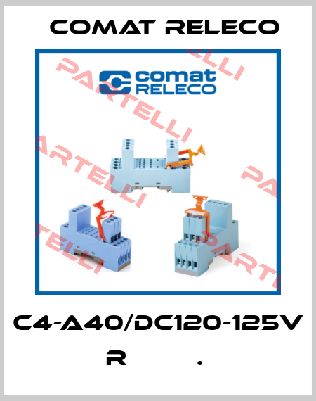 C4-A40/DC120-125V  R         .  Comat Releco