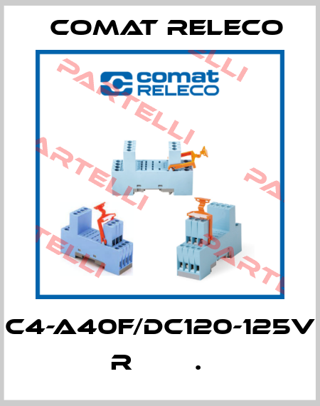 C4-A40F/DC120-125V  R        .  Comat Releco