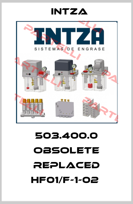 503.400.0 obsolete replaced HF01/F-1-02  Intza