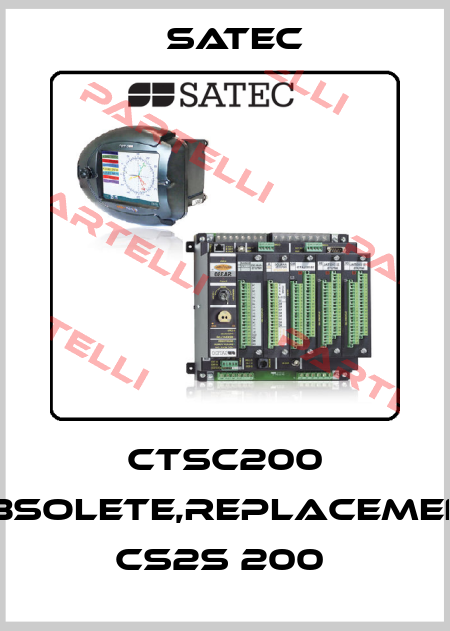 CTSC200 obsolete,replacement CS2S 200  Satec