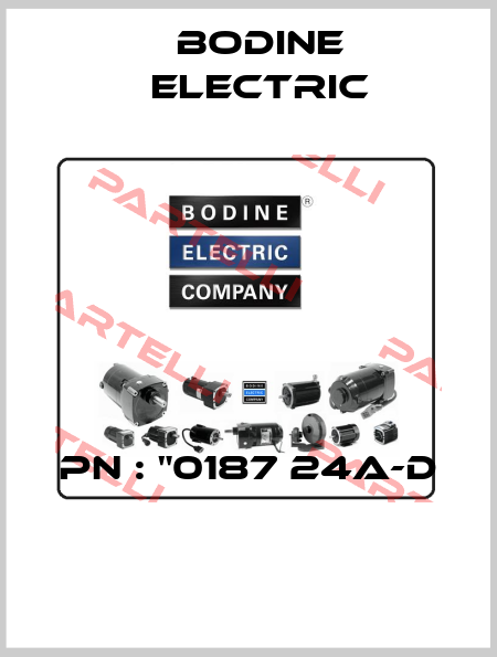 PN : "0187 24A-D  BODINE ELECTRIC