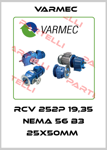 RCV 252P 19,35 NEMA 56 B3 25x50mm  Varmec