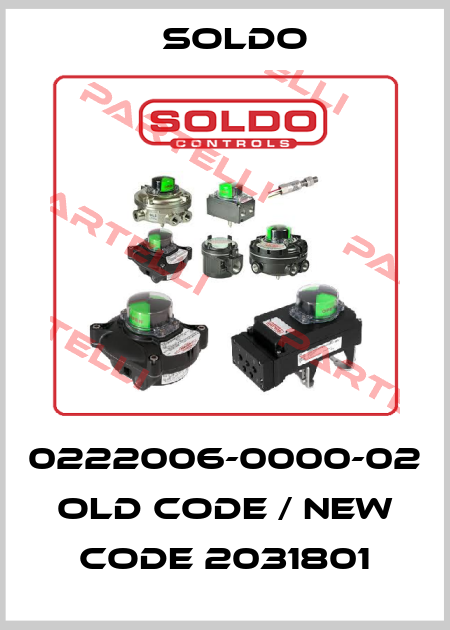 0222006-0000-02 old code / new code 2031801 Soldo