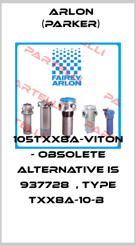 105TXX8A-VITON - obsolete alternative is 937728  , type TXX8A-10-B  Arlon (Parker)