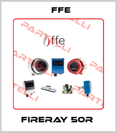 FIRERAY 50R  Ffe