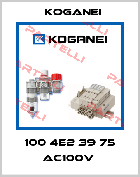 100 4E2 39 75 AC100V  Koganei