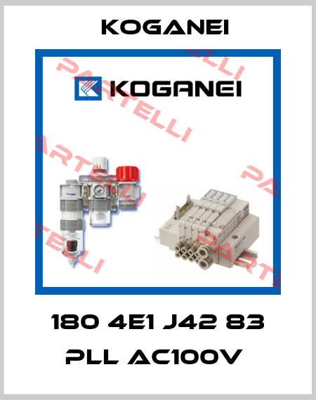 180 4E1 J42 83 PLL AC100V  Koganei