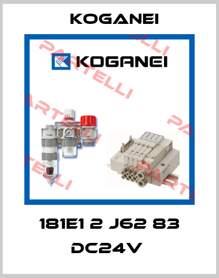 181E1 2 J62 83 DC24V  Koganei