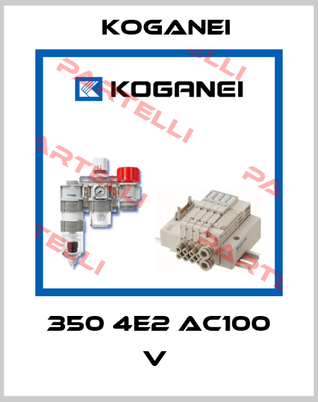 350 4E2 AC100 V  Koganei