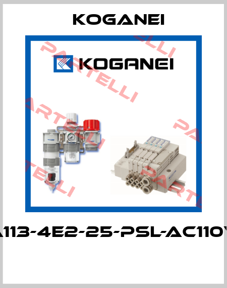A113-4E2-25-PSL-AC110V  Koganei