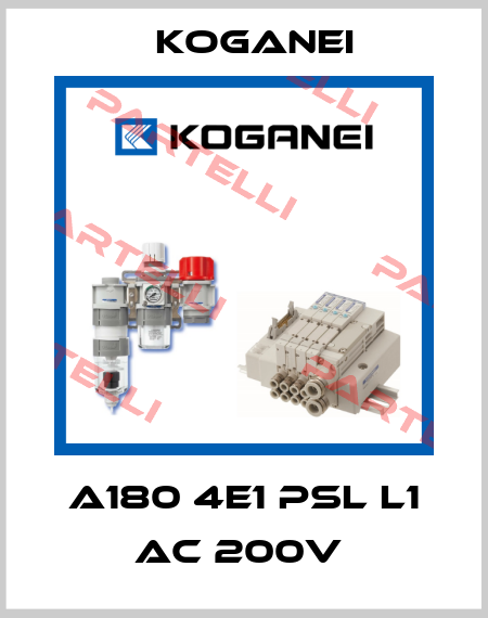A180 4E1 PSL L1 AC 200V  Koganei