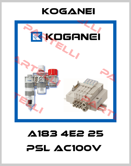 A183 4E2 25 PSL AC100V  Koganei