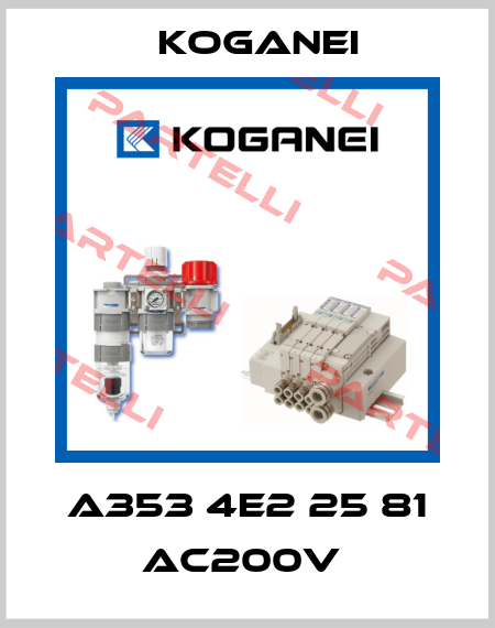 A353 4E2 25 81 AC200V  Koganei