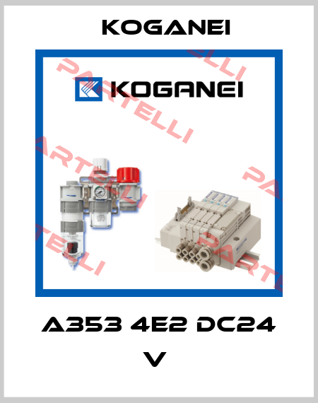 A353 4E2 DC24 V  Koganei
