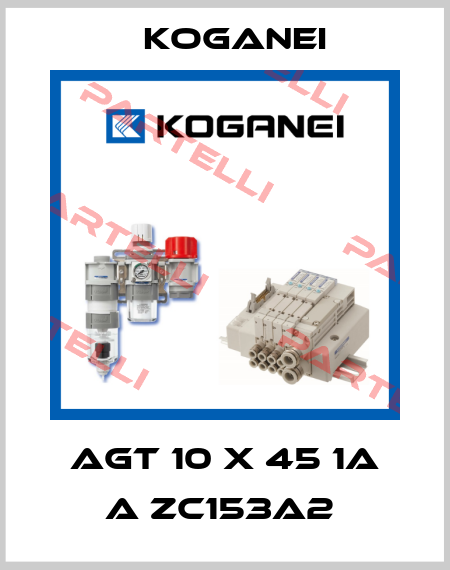 AGT 10 X 45 1A A ZC153A2  Koganei