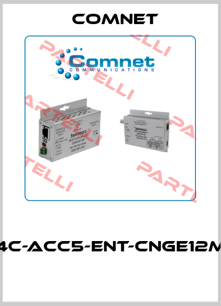 24C-ACC5-ENT-CNGE12MS  Comnet