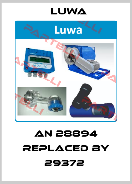 AN 28894 replaced by 29372  Luwa