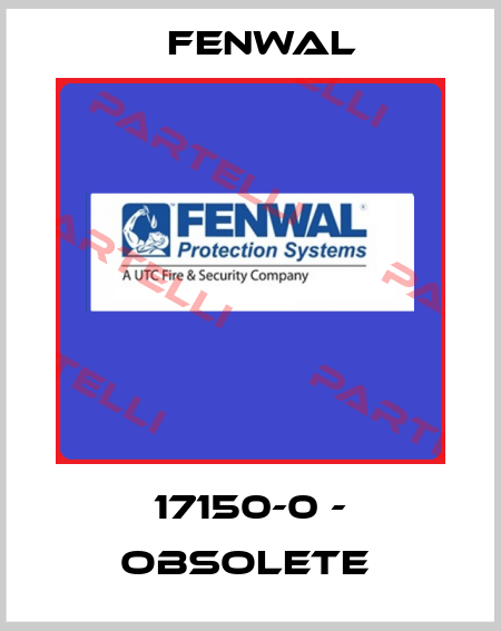 17150-0 - obsolete  FENWAL