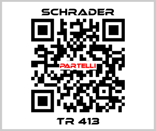 TR 413 Schrader