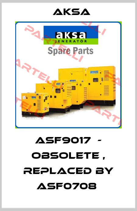 ASF9017  - obsolete , replaced by ASF0708  AKSA