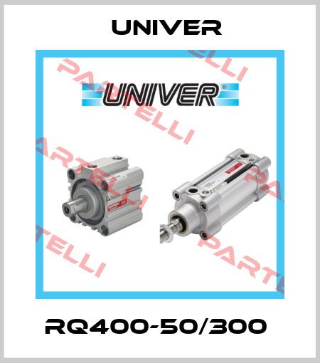 RQ400-50/300  Univer