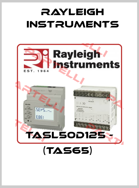 TASL50D125 - (TAS65)  Rayleigh Instruments