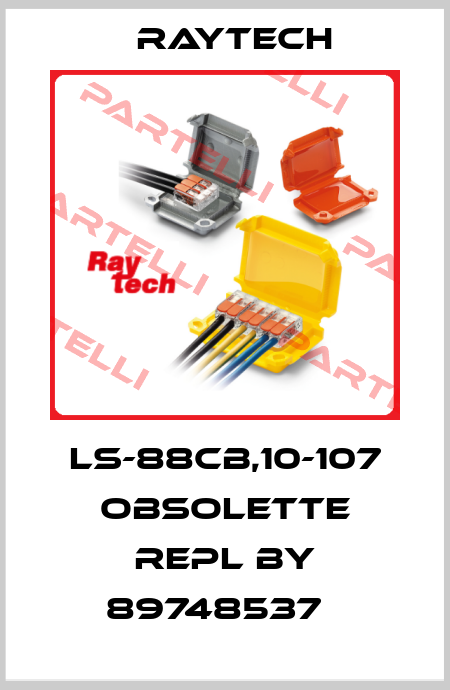 LS-88CB,10-107 obsolette repl by 89748537   Raytech