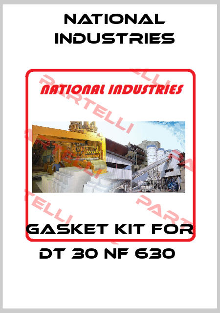 Gasket kit for DT 30 Nf 630  NATIONAL INDUSTRIES