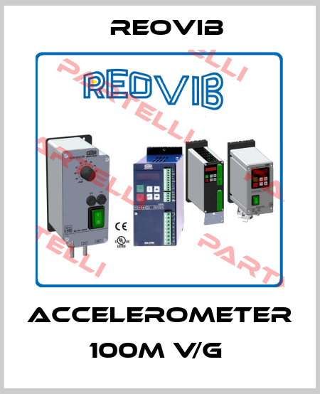ACCELEROMETER 100M V/G  Reovib