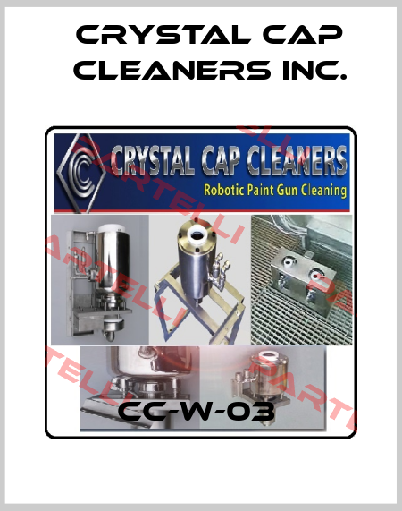 CC-W-03  CRYSTAL CAP CLEANERS INC.