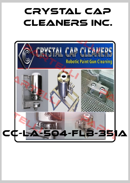 CC-LA-504-FLB-351A  CRYSTAL CAP CLEANERS INC.