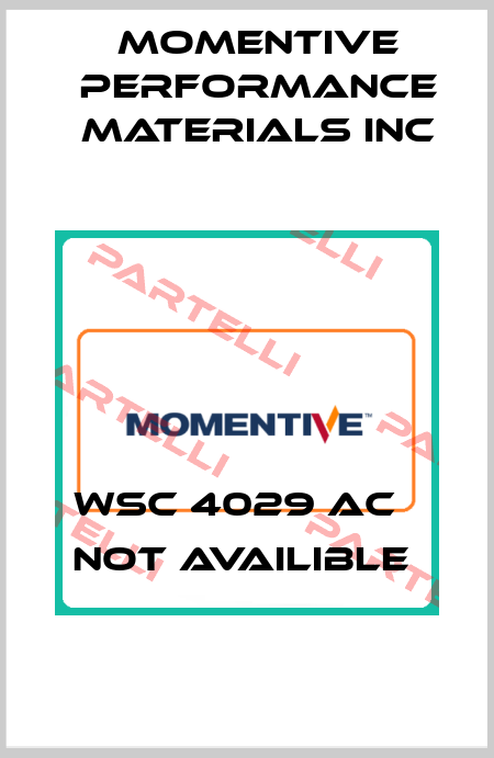 WSC 4029 AC   not availible  Momentive Performance Materials Inc