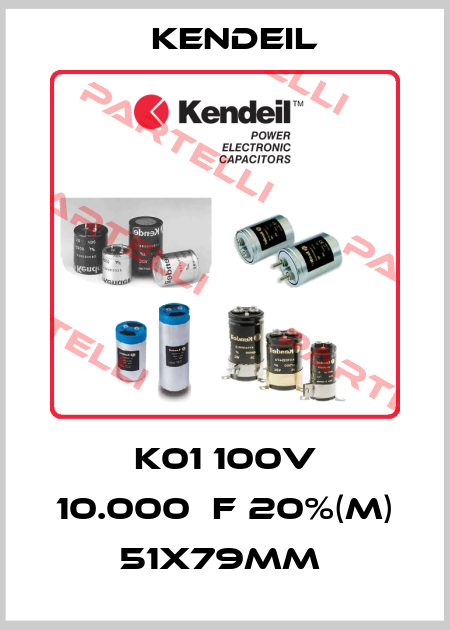 K01 100V 10.000µF 20%(M) 51x79mm  Kendeil