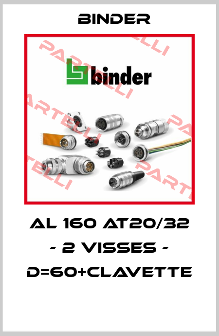 AL 160 AT20/32 - 2 VISSES - D=60+CLAVETTE  Binder