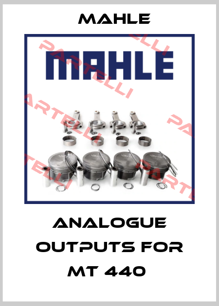 ANALOGUE OUTPUTS FOR MT 440  Mahle