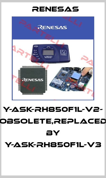 Y-ASK-RH850F1L-V2- obsolete,replaced by Y-ASK-RH850F1L-V3  Renesas