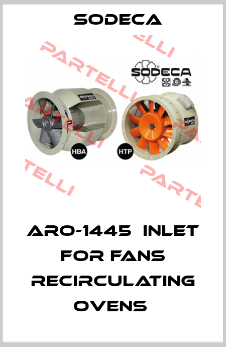 ARO-1445  INLET FOR FANS RECIRCULATING OVENS  Sodeca