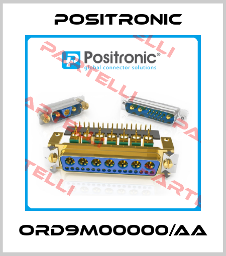 ORD9M00000/AA Positronic