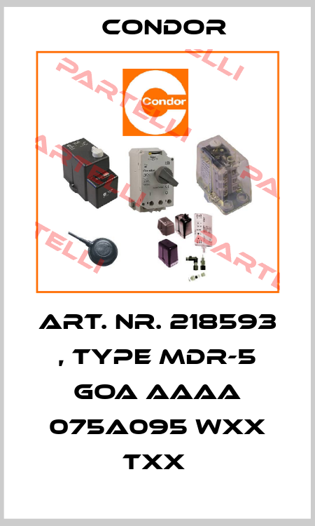 Art. Nr. 218593 , type MDR-5 GOA AAAA 075A095 WXX TXX  Condor