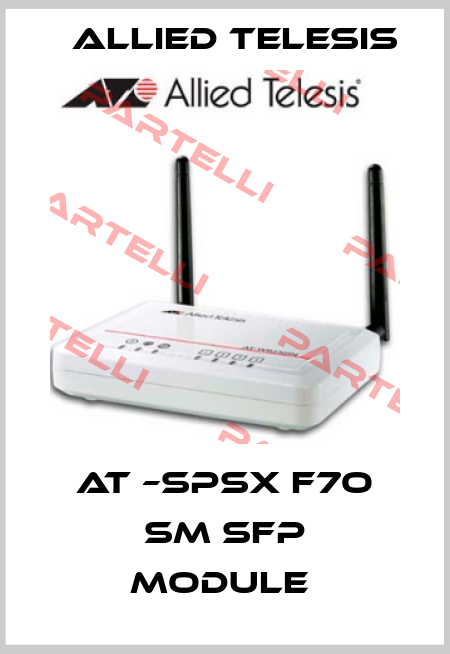 AT –SPSX F7O SM SFP MODULE  Allied Telesis