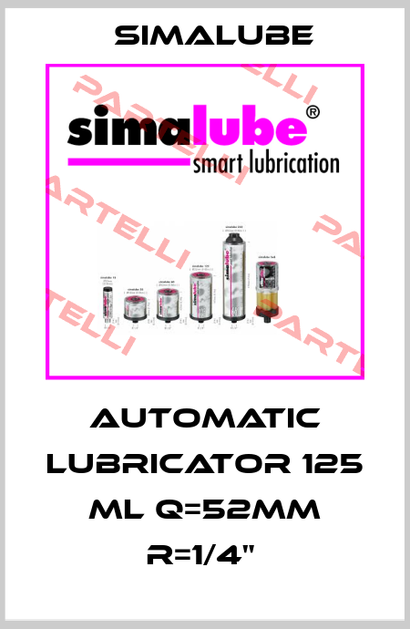 AUTOMATIC LUBRICATOR 125 ML Q=52MM R=1/4"  Simalube