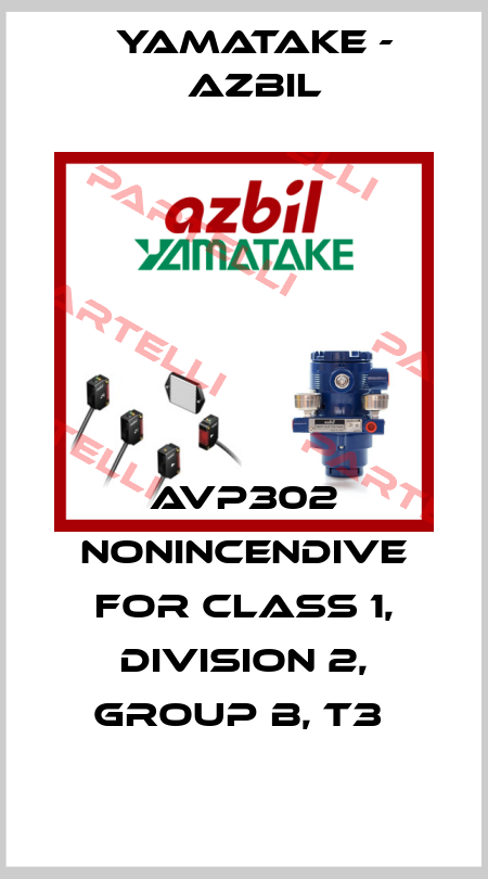 AVP302 NONINCENDIVE FOR CLASS 1, DIVISION 2, GROUP B, T3  Yamatake - Azbil