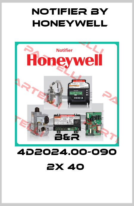 B&R 4D2024.00-090 2X 40  Notifier by Honeywell