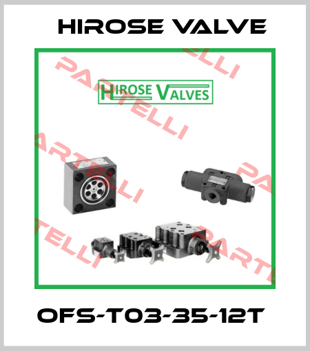 OFS-T03-35-12T  Hirose Valve
