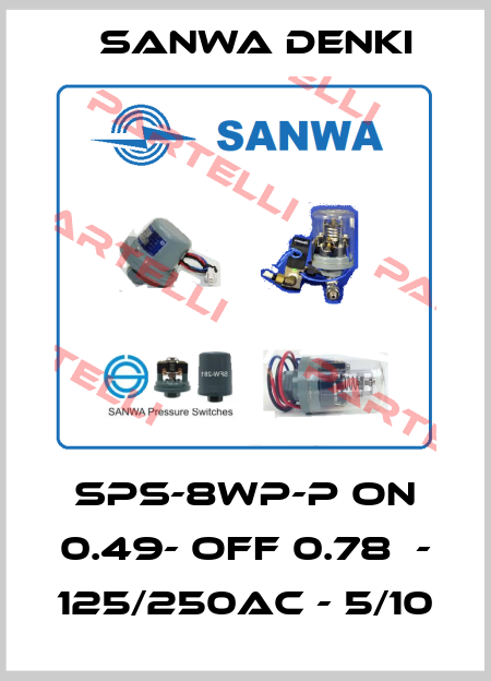 SPS-8WP-P ON 0.49- OFF 0.78  - 125/250AC - 5/10 Sanwa Denki