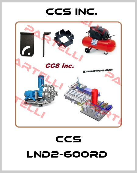 CCS LND2-600RD  CCS Inc.