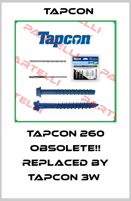 TAPCON 260 Obsolete!! Replaced by TAPCON 3W  Tapcon