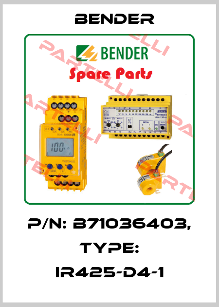 p/n: B71036403, Type: IR425-D4-1 Bender
