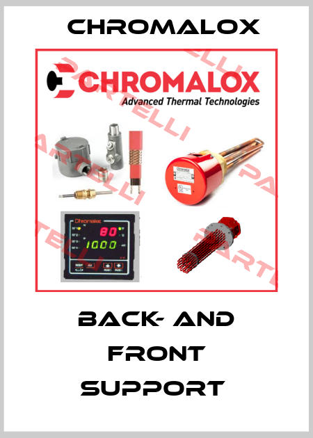 BACK- AND FRONT SUPPORT  Chromalox