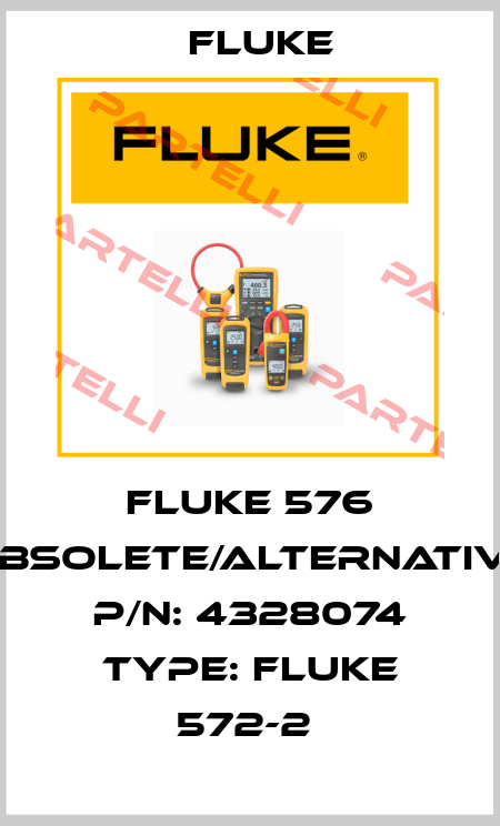 FLUKE 576 obsolete/alternative P/N: 4328074 Type: Fluke 572-2  Fluke